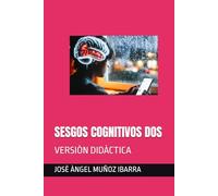 SESGOS COGNITIVOS DOS: VERSIÒN DIDÀCTICA