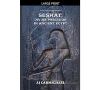 Seshat: Divine Precision in Ancient Egypt: 17 (Gods of Egypt, Myth and Mystery)
