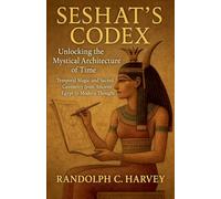 Seshat’s Codex: Unlocking the Mystical Architecture of Time