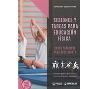Sesiones y tareas para Educación Física: Casos prácticos para oposiciones