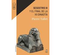 Sesostris III y el final de la XII Dinastía