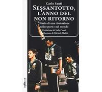 Sessantotto, l'anno del non ritorno. Diario di una rivoluzione nello sport e nel mondo (Iride)