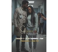 Session 4 Un-Rx Femininity + Raw Masculinity = Aggy Fish: dirty secrets, sweet lies & twisted love (Soft Khaos)