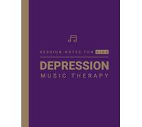 Session Notebook For Music Therapy For Depression in Kids: A Therapist Supervision Notes Book about Therpeutic Healing of Kids and Children Mental Health