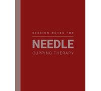 Session Notebook For Needle Cupping Therapy: Log and Maintain Notes of Cupping Therapy With Needles