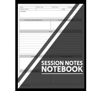 Session Notes Notebook: A Therapy Appointment Record & Treatment Plan Book for Therapist, Counselors, Coaches or Social Workers