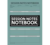 Session Notes Notebook: A Therapy Appointment Record & Treatment Plan Book for Therapist, Counselors, Coaches or Social Workers