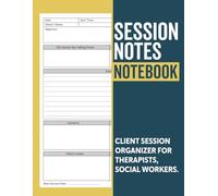 Session Notes Notebook: A Therapy Appointment Record & Treatment Plan Book for Therapist, Counselors, Coaches or Social Workers