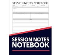 Session Notes Notebook: A Therapy Appointment Record & Treatment Plan Book for Therapist, Counselors, Coaches or Social Workers