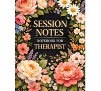 Session Notes Notebook for Therapist: Structured Documentation Planner with Client Intake, Progress Notes & Treatment Goal Tracker for Mental Health Practitioners