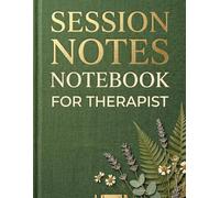 Session Notes Notebook For Therapist: Track Goals, Notes, Progresses & More in One Professional Journal