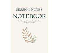 Session Notes Notebook for Therapists, Counselors, Coaches & Social Workers: Professional A4 Log Book | 200 Pages to Plan, Organize & Track Client ... Health Care Workers & Psychotherapists