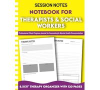 Session Notes Notebook for Therapists & Social Workers: Professional Client Progress Journal for Counseling & Mental Health Documentation - 8.5x11" Therapy Organizer with 120 Pages
