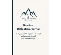 Session Reflection Journal: A Hypnosis Companion for Personal Growth and Inner Change