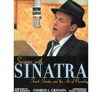 Sessions with Sinatra: Frank Sinatra and the Art of Recording