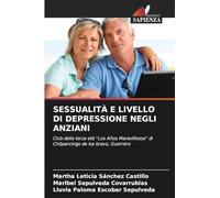 Sessualità E Livello Di Depressione Negli Anziani: Club della terza età "Los Años Maravillosos" di Chilpancingo de los bravo, Guerrero