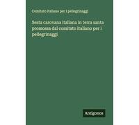 Sesta carovana italiana in terra santa promossa dal comitato italiano per i pellegrinaggi
