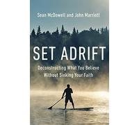 SET ADRIFT SC: Deconstructing What You Believe Without Sinking Your Faith