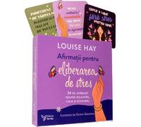 Set: Afirmatii pentru eliberarea de stres. Carte + cartoline - Louise Hay, Editie in limba romana