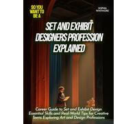 Set and Exhibit Designers Profession Explained: Career Guide to Set and Exhibit Design Essential Skills and Real-World Tips for Creative Teens Exploring Art and Design Professions