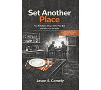 Set Another Place: How Kitchens Shape What You Eat and Who You Eat With: An Open Enough Design Guide