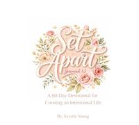 Set Apart: A 90-Day Devotional for Creating an Intentional Life
