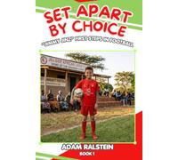Set Apart By Choice: Jimmy Jinz First Steps In Football (Jimmy Jinz Football Journey)
