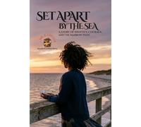 Set Apart By The Sea: A Story of Identity, Courage, and the Narrow Path