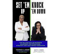 Set 'Em Up Knock 'Em Down: The Million-Dollar Business Blueprint for Structure, Strategy & High-Impact Execution