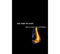 Set Fire to Safe: Minimalist Motivational Notebook
