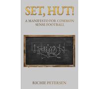 Set, Hut!: A Manifesto for Common Sense Football