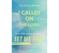 SET ME FREE: Out of distress I called on the Lord