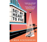 SET MY HEART TO FIVE: The Hilarious Science Fiction Story Guaranteed to Make You Cry