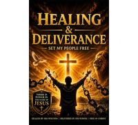Set My People Free: Healing & Deliverance: 3