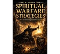 Set My People Free: Spiritual Warfare Strategies: 4