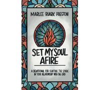 Set My Soul Afire: A Devotional for Igniting the Spark in Your Relationship with the Lord