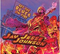 Set the Blues on Fire by Jay Jesse Johnson