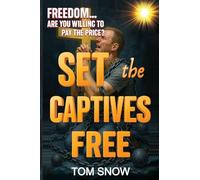 SET THE CAPTIVES FREE: FREEDOM. ARE YOU WILLING TO PAY THE PRICE? (Just To Be Clear Teaching Series)