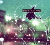 Set the Fire to the Third Bar by Snow Patrol