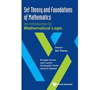 SET THEO & FOUNDATION MATH (V1): An Introduction to Mathematical Logic: Volume I: Set Theory: 1