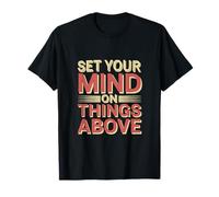 Set Your Mind On Things Above Biblia inspiradora --- Camiseta