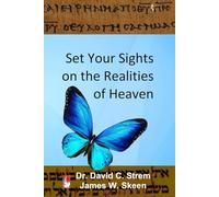 Set Your Sights on the Realities of Heaven