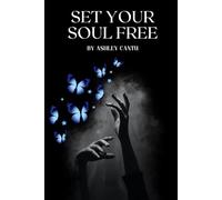 Set Your Soul FREE: Break Free from Darkness to Light