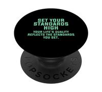 Set your standards high your life's quality reflects the PopSockets PopGrip Intercambiable