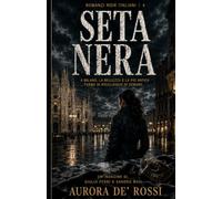 Seta Nera (Italian Noire): Un thriller noir tra moda, riciclaggio internazionale e investigazioni nella Milano più oscura (Italian Edition) Italian Crime Fiction
