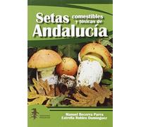 Setas comestibles y tóxicas de Andalucía