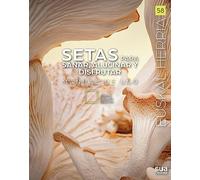 Setas para sanar, alucinar y disfrutar: Manual de uso: 58 (Euskal Herria liburuak)