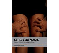 Setas venenosas: Cuando un sueño nos obliga a recordar