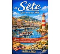 Sète Guide de voyage 2026: Secrets d'initiés de la cachette côtière la plus enchanteresse de France