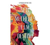 Sete Mulheres e um Destino: O poder do Mestre